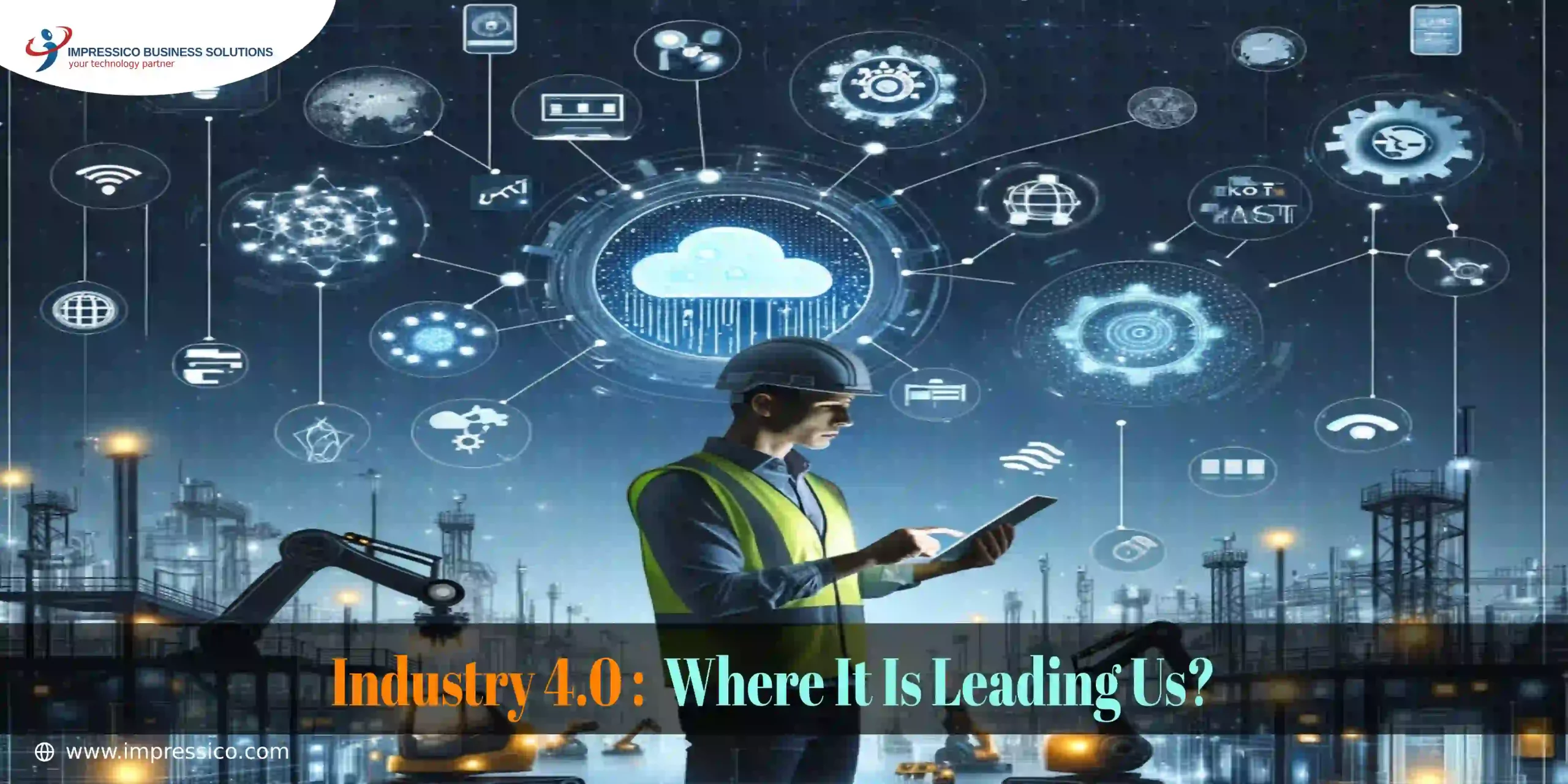Industry 4.0 and Where It Is Leading Us?