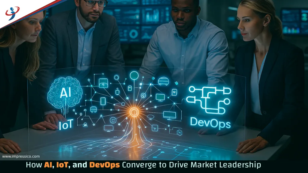 How AI, IoT, and DevOps Converge to Drive Market Leadership